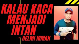 Download lagu P. Ramlee - Kalau Kaca Menjadi Intan ( cover by Helmi Irman ) mp3