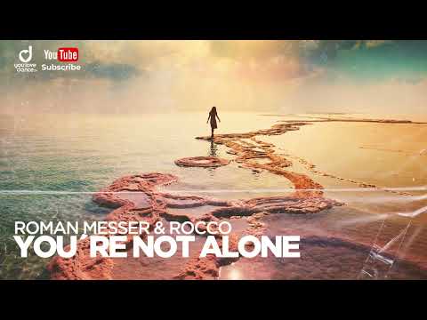 Roman Messer & Rocco – You`re Not Alone