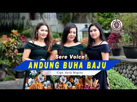 SERE VOICE | ANDUNG BUHA BAJU (OFFICIAL MUSIC VIDEO ) | CIPT: SERLI NAPITU.