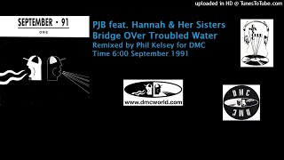 PJB Featuring Hannah & Her Sisters - Bridge Over Troubled Waters (DMC remix by Phil Kelsey September