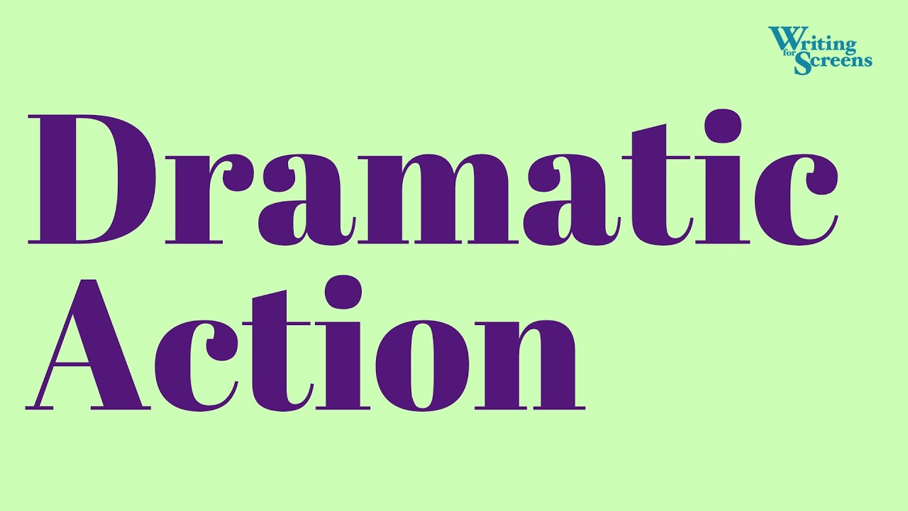 Screenwriting Essentials: Dramatic Action