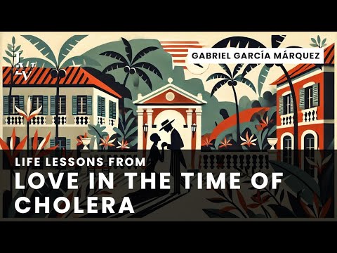 Life lessons from Love in the Time of Cholera by Gabriel García Márquez