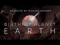 Birth Of Planet Earth 4k