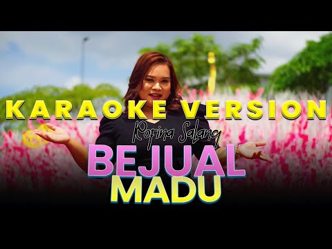 Bejual Madu - Rofina Salang (Karaoke Version)