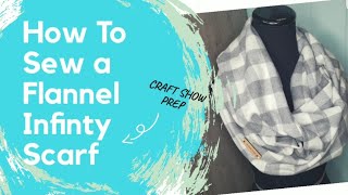 How I Sew Flannel Infinity Scarves to Sell at Craft Shows