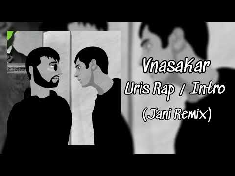 VnasaKar - Urish Rap / Intro (Jani Remix) 2022