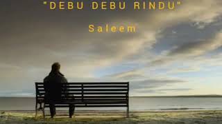 Download lagu DEBU DEBU RINDU - Saleem mp3