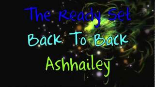 Back To Back - The Ready Set (Lyrics!)