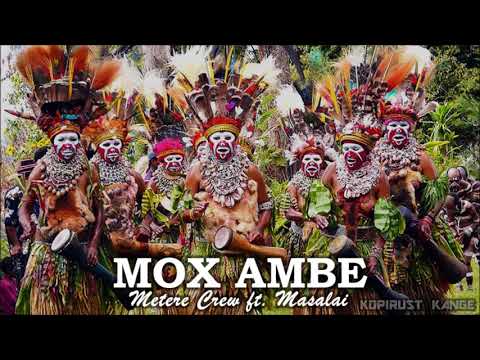 Metere Crew ft. Masalai - Mox Ambe