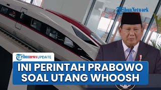 Perintah Prabowo soal Utang Proyek Whoosh seusai Rapat Terbatas dengan Purbaya hingga CEO Danantara