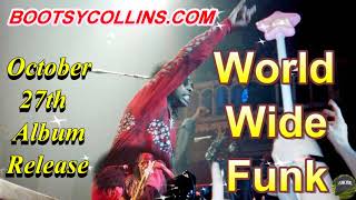 Bootsy Collins - World Wide Funk release October 27th