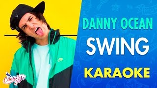 Danny Ocean - Swing (Official Music Video) Karaoke | Canto yo