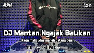 Download lagu DJ MANTAN NGAJAK BALIKAN | BOOTLEG REMIX SUNDA 2025 TERBARU mp3