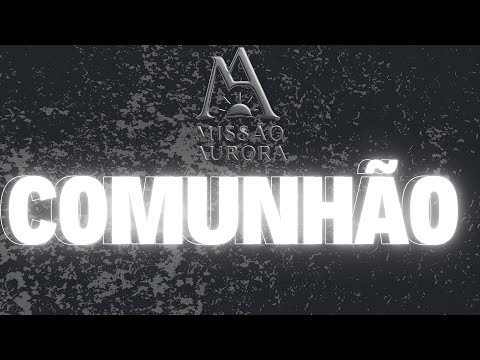 Santa Comunhão (diante Do Altar) - Missão Aurora