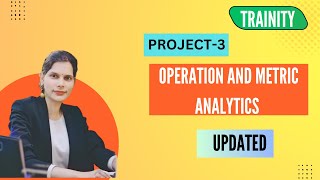 Operation and Metrics analysis| UPDATED  | Project-3 | Trainity