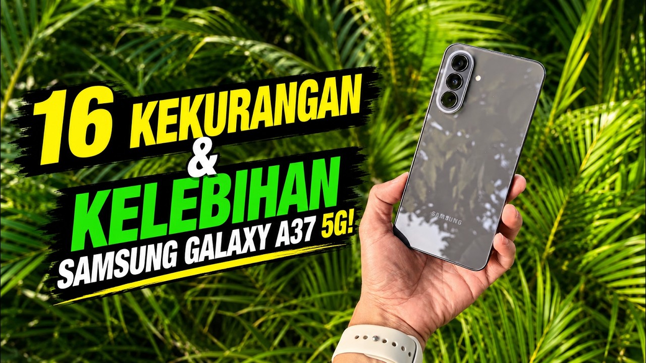 16 KEKURANGAN & KELEBIHAN Samsung Galaxy A37 5G! Ternyata Ini Kenapa Turun Harga Sampai 1 Jutaan!