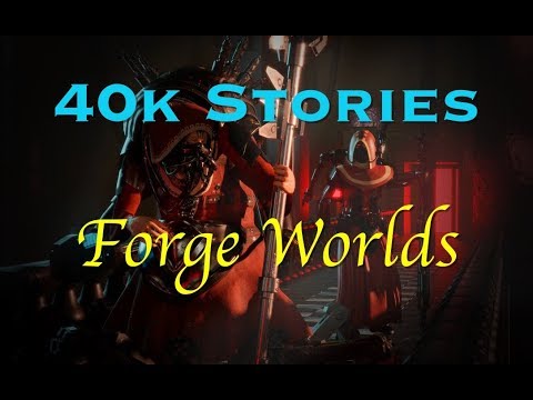 40k Stories: Forge Worlds