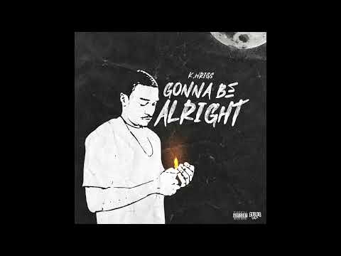 K. Wrigs - Gonna Be Alright (Audio)