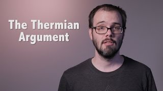 The Thermian Argument