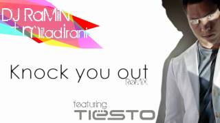 Tiesto - Knock you out (Milad Irani &amp; DJ RaMiN Remix)