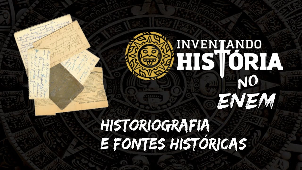 Historiografia e Fontes Históricas