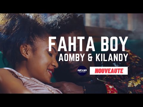 FAHTA BOY - AOMBY & KILANDY (NOUVEAUTE CLIP GASY 2021)