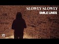 Slowly Slowly Smile Lines Official Music Video