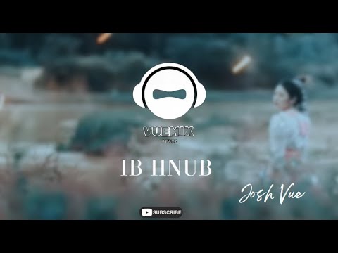 Ib Hnub - Josh Vue (VueMix_Remake)