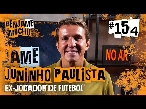JUNINHO PAULISTA | BENJA ME MUCHO #154