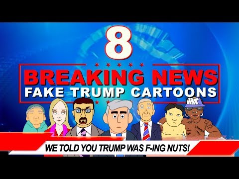 BREAKING NEWS 8: We Told You Trump Was F-ing Nuts!