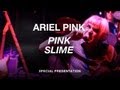 Ariel Pink's Haunted Graffiti Perform "Pink Slime ...