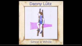 Danny Lütz - &quot;As You Wish&quot;