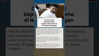 Ammar Zoni Diklaim Depresi, Trauma hingga Alami Gangguan Psikis di Nusakambangan