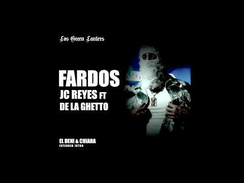 JC REYES FT DE LA GHETTO - FARDOS (EL DENI + CHIARA EXTENDED INTRO)