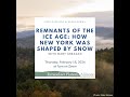 Remnants Of The Ice Age How New York Was Shaped By Snow With Mary Greagan