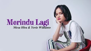 Download lagu Mesa Hira, Yovie Widianto - Merindu Lagi | Lirik Lagu mp3