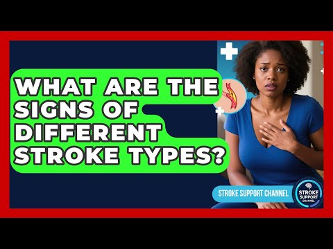 What Are The Signs Of Different Stroke Types? - Stroke Support Channel