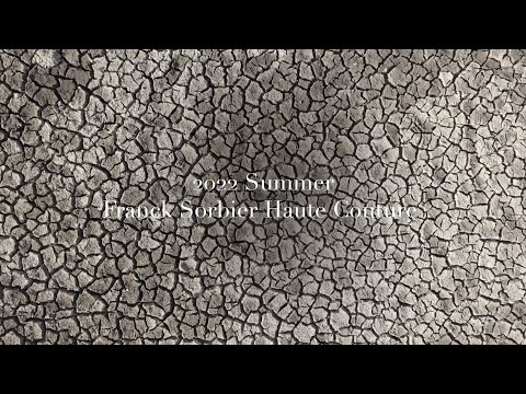 2022 Summer Franck Sorbier Haute Couture Trailer