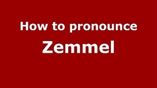How to pronounce Zemmel