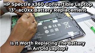 HP Spectre x360 13" Battery Replacement SH03XL| Is It Worth Replacing The Battery In An Old Laptop?