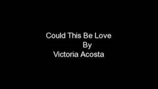 Could This Be Love-Victoria Acosta