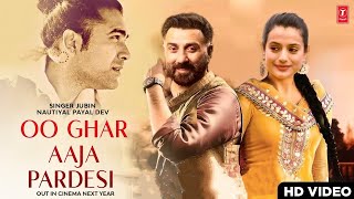 Gadar 2 Song Ghar Aaja Pardesi | Jubin Nautiyal |Sunny Deol, Amisha Patel |Gadar 2 Movie Trailer