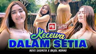 Download lagu KECEWA DALAM SETIA - Novi Sasmita X Bajol Ndanu mp3