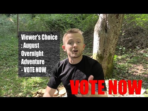 Viewer's Choice : August Overnight Adventure - VOTE NOW
