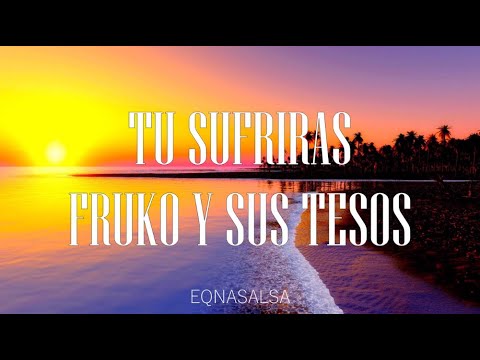 Tú sufrirás (Letra)- Fruko y sus Tesos