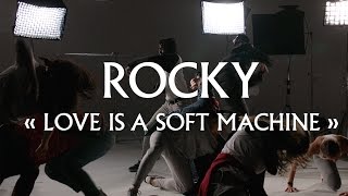 Rocky - Love is a Soft Machine