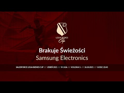 Skrót spotkania Brakuje Świeżości - Samsung Electronics ( Legia Biznes Cup Jesień 2021 )