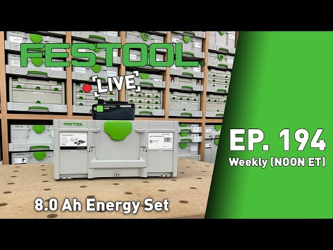 Festool Live Episode 194 - 8.0 Ah Energy Set