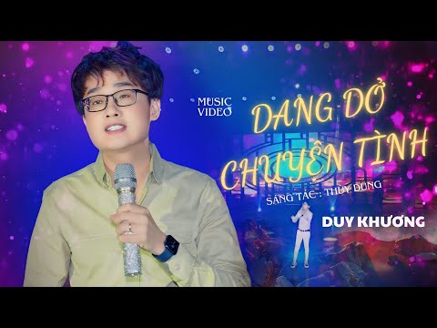 Dang dở chuyện tình - Duy Khương