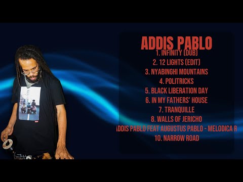 Addis Pablo-Music hits review roundup for 2024-Bestselling Hits Collection-Mainstream